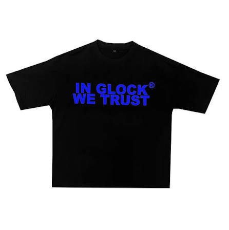 In Glock We Trust Black Blue (Multiple Sizes) (Brand New)